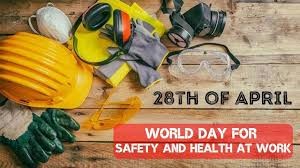 28 April – World Day for Safety and Health